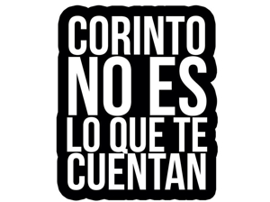 Corinto no es lo que te cuentan Corinto no es lo que te cuentan