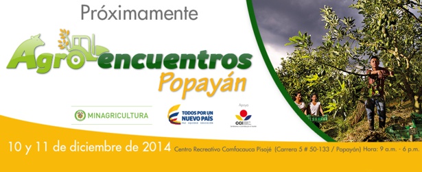Agroencuentros en Popayán Agroencuentros Popayán - Ministerio de Agricultura y Desarrollo Rural