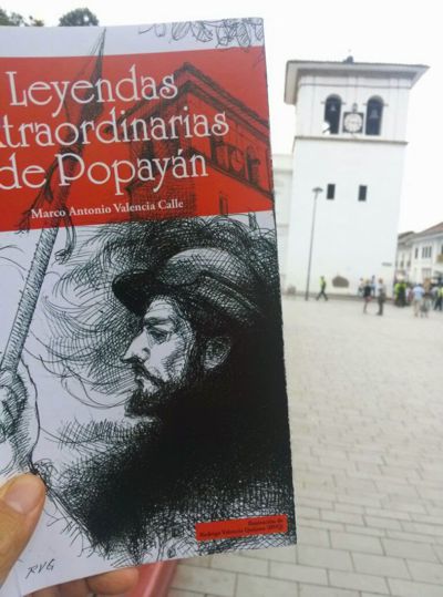 Leyendas extraordinarias de Popayán Leyendas extraordinarias de Popayán