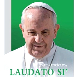 Laudato Sí - Papa Francisco Laudato Sí - Papa Francisco