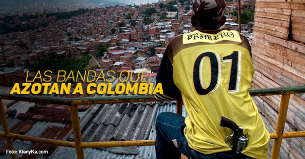 Las bandas criminales que azotan a Colombia Las bandas criminales que azotan a Colombia