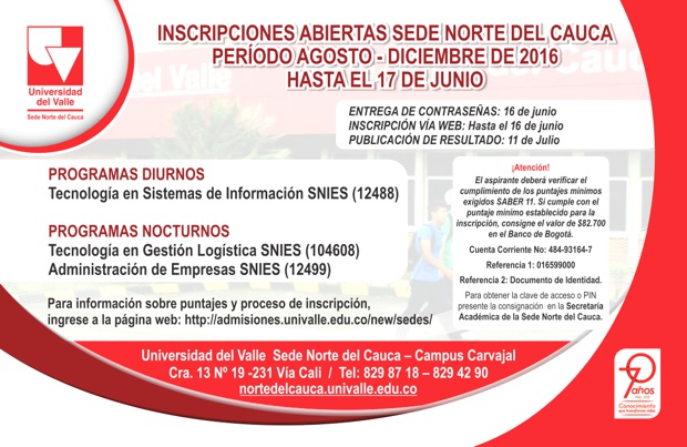 UNIVERSIDAD DEL VALLE SEDE NORTE DEL CAUCA - INSCRIPCIONES ABIERTAS 2016 UNIVERSIDAD DEL VALLE SEDE NORTE DEL CAUCA - INSCRIPCIONES ABIERTAS 2016