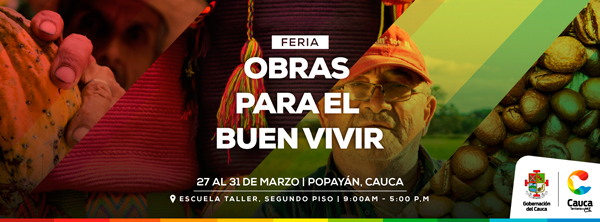 Gobernación del Cauca apertura feria Obras para el Buen Vivir Gobernación del Cauca apertura feria Obras para el Buen Vivir