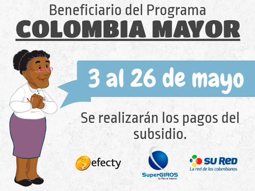 Del 3 al 26 de mayo se pagará Colombia Mayor Del 3 al 26 de mayo se pagará Colombia Mayor