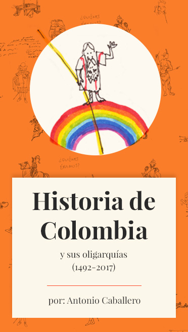 La Historia de Colombia y sus oligarquías