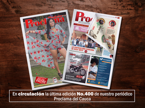 Lea gratis la edición impresa No. 400 de Proclama del Cauca Lea gratis la edición impresa No. 400 de Proclama del Cauca