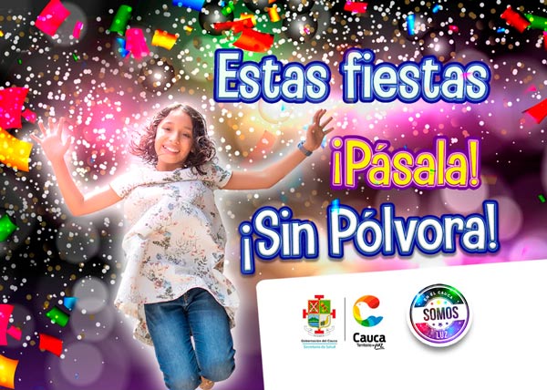 En el Cauca somos luz ¡Pásala sin Pólvora! En el Cauca somos luz ¡Pásala sin Pólvora!
