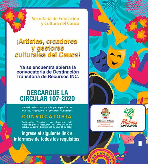 Artistas, creadores y gestores culturales del Cauca, ya se encuentra abierta la convocatoria de Destinación Transitoria de Recursos INC
