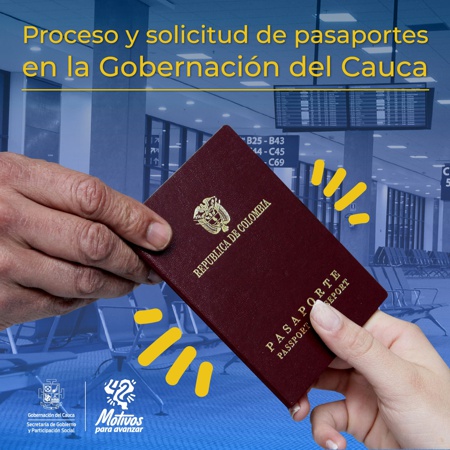 Proceso y Solicitud de Pasaportes en la Gobernación del Cauca Proceso y Solicitud de Pasaportes en la Gobernación del Cauca