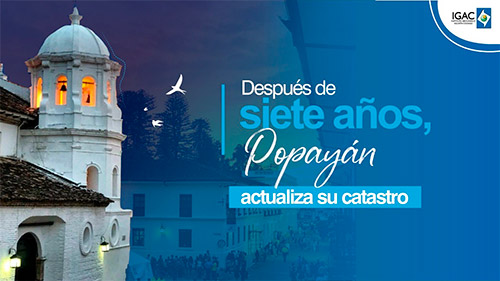 Después de siete años, Popayán actualiza su catastro Después de siete años, Popayán actualiza su catastro