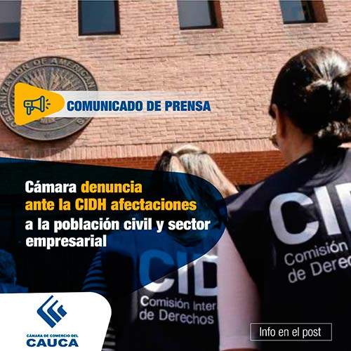 Cámara de Comercio del Cauca denuncia afectaciones a la población civil 