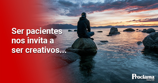 Paciencia: una estrategia para un buen vivir Paciencia: una estrategia para un buen vivir
