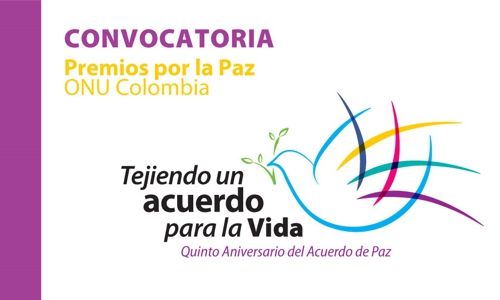 Premios por la Paz ONU Colombia CONVOCATORIA PREMIOS POR LA PAZ ONU COLOMBIA