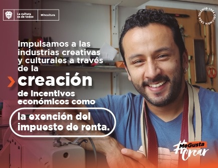 Empresas del sector creativo y cultural podrán tener exención en el pago del Impuesto de Renta Empresas del sector creativo y cultural podrán tener exención en el pago del Impuesto de Renta