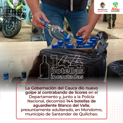 Nuevo golpe al contrabando de licores en el Cauca Nuevo golpe al contrabando de licores en el Cauca