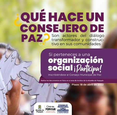 Abierta convocatoria para postularse al Consejo Municipal de Paz, Reconciliación y Convivencia de Popayán Abierta convocatoria para postularse al Consejo Municipal de Paz, Reconciliación y Convivencia de Popayán