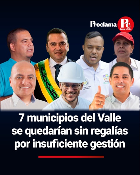 7 municipios del Valle del Cauca se quedarían sin regalías por insuficiente gestión