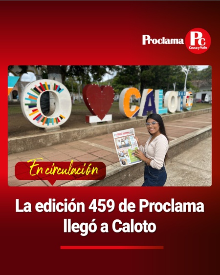 En circulación Edición Impresa #459 de Proclama Cauca y Valle En circulación Edición Impresa #459 de Proclama Cauca y Valle