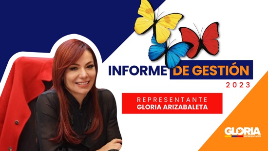 Informe de Gestión - Representante a la Cámara Gloria Arizabaleta