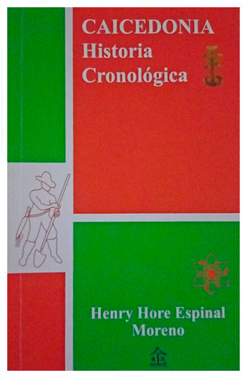 Caicedonia, historia cronológica: El nuevo libro de Henry Espinal Caicedonia, historia cronológica: El nuevo libro de Henry Espinal