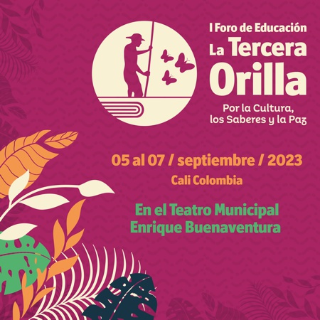 Cali será la sede del primer Foro de Educación “La Tercera Orilla”