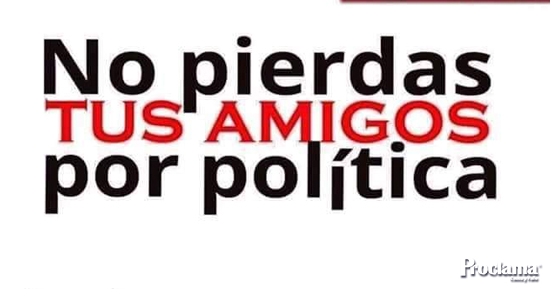 ¿Perder amistades por política?