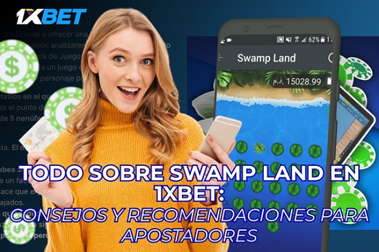 Todo sobre Swamp Land en 1xBet - Consejos y recomendaciones para apostadores Todo sobre Swamp Land en 1xBet - Consejos y recomendaciones para apostadores