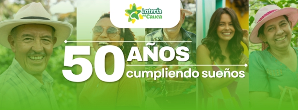 Lotería del Cauca ¡50 años cumpliendo sueños! Lotería del Cauca ¡50 años cumpliendo sueños!