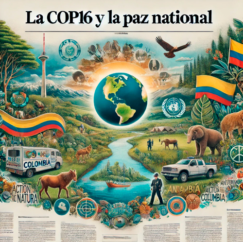 LA COP16 Y LA PAZ NACIONAL LA COP16 Y LA PAZ NACIONAL