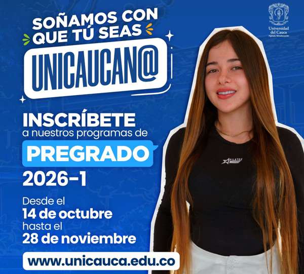 Inscripciones abiertas para estudiar en Unicauca en el primer semestre del 2026 Inscripciones abiertas para estudiar en Unicauca en el primer semestre del 2026