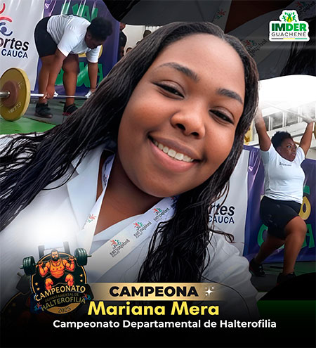 Mariana Mera de Guachené, campeona del Campeonato Departamental de Halterofilia 2025 Mariana Mera de Guachené, campeona del Campeonato Departamental de Halterofilia 2025